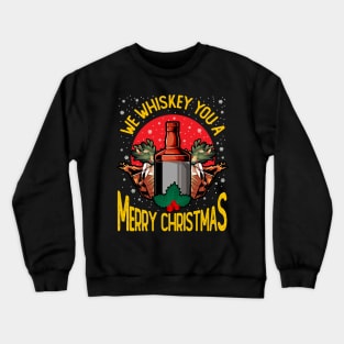 We Whiskey You A Merry Christmas Crewneck Sweatshirt